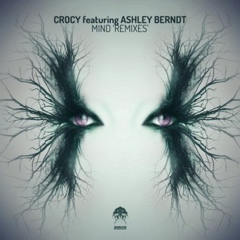 Crocy Ft. Ashley Berndt – Mind (Remixes)