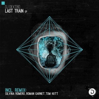 DJ Dextro – Last Train EP