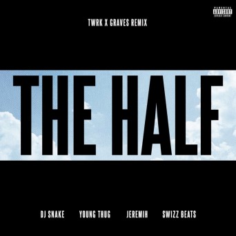 DJ Snake – The Half (TWRK & graves Remix)