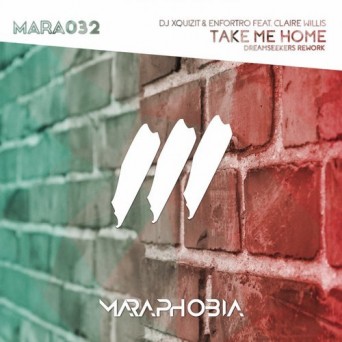 DJ Xquizit & Enfortro ft. Claire Willis – Take Me Home (Dreamseekers Rework)