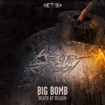 Death By Design – Big Bomb