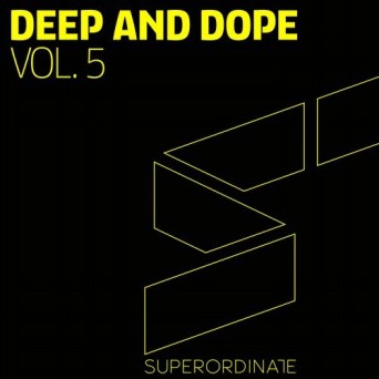 Superordinate Music: Deep and Dope, Vol. 5