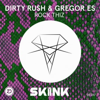 Dirty Rush & Gregor Es – Rock Thiz