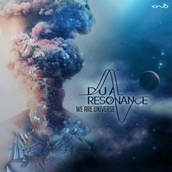 Dual Resonance – We Are Universe