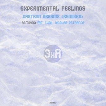 Experimental Feelings – Eastern Dreams (Remixes)