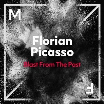 Florian Picasso – Blast From The Past