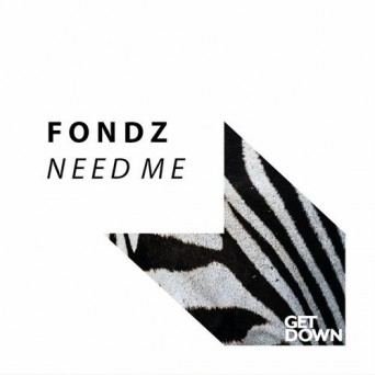 Fondz – Need Me