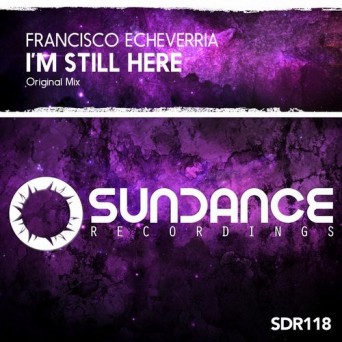 Francisco Echeverria – I’m Still Here