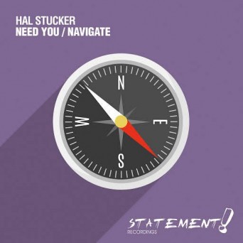 Hal Stucker – Need You / Navigate