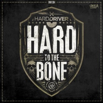 Hard Driver – To The Bone