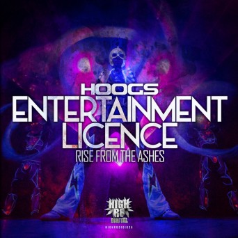 Hoogs – Entertainment Licence / Rise From The Ashes