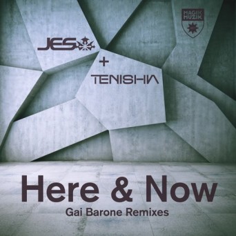 JES & Tenishia – Here & Now (Gai Barone Remixes)