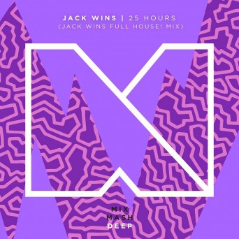 Jack Wins – 25 Hours (Jack Wins Full House! Mix)