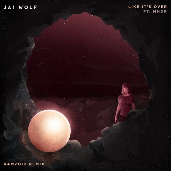 Jai Wolf – Like It’s Over (Ramzoid Remix)