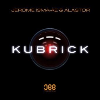 Jerome Isma-Ae & Alastor – Kubrick