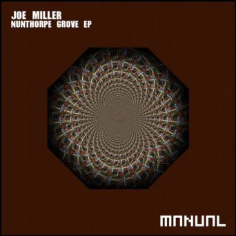 Joe Miller – Nunthorpe Grove EP