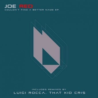 Joe Red – Couldn’t Find A Better Name EP