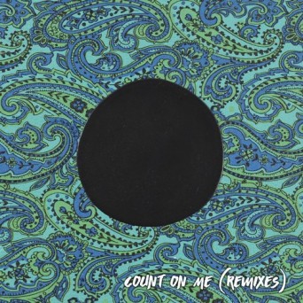 Kilter – Count On Me (Remixes)