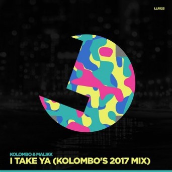 Kolombo & Malikk – I Take Ya! (Kolombo’s 2017 Mix)
