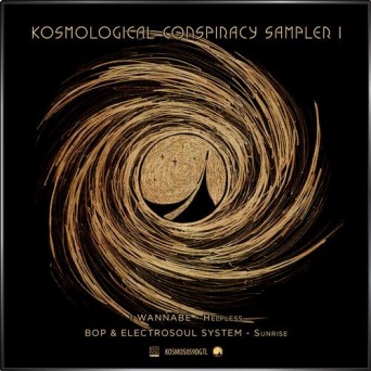 I Wannabe & Bop & Electrosoul System – V/A Kosmological Conspiracy LP Sampler 1