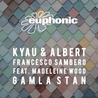 Kyau & Albert, Francesco Sambero, Madeleine Wood – Gamla Stan