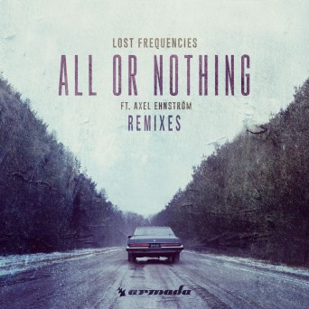 Lost Frequencies feat. Axel Ehnstrom – All Or Nothing (Remixes)