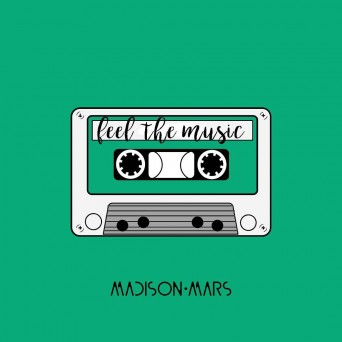 Madison Mars – Feel the Music