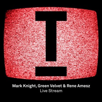 Mark Knight, Green Velvet & Rene Amesz – Live Stream