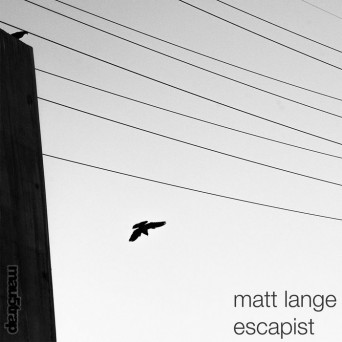 Matt Lange – Escapist