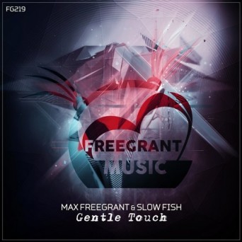 Max Freegrant & Slow Fish – Gentle Touch