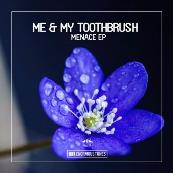 Me & My Toothbrush – Menace