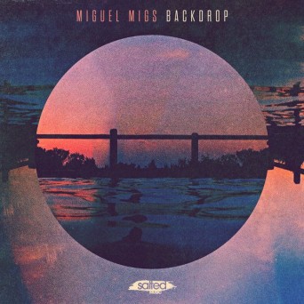 Miguel Migs – Backdrop