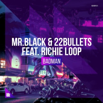 Mr. Black & 22Bullets – Badman