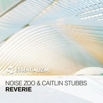 Noise Zoo & Caitlin Stubbs – Reverie