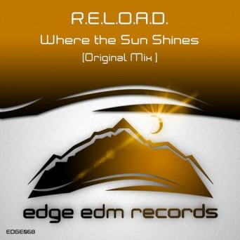 R.E.L.O.A.D. – Where The Sun Shines