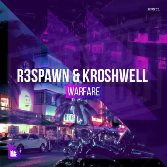 R3SPAWN & Kroshwell – Warfare