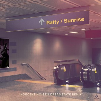 Ratty – Sunrise (Indecent Noise’s Dreamstate Remix)