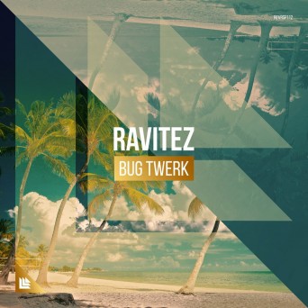 Ravitez – Bug Twerk