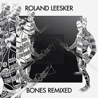 Roland Leesker – Bones (Lessnoise Remix)