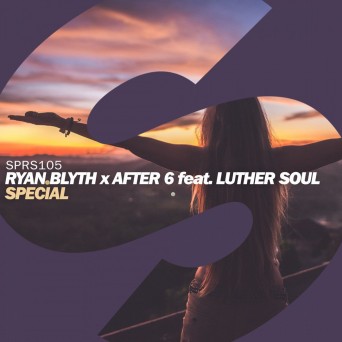 Ryan Blyth X After 6 feat. Luther Soul – Special