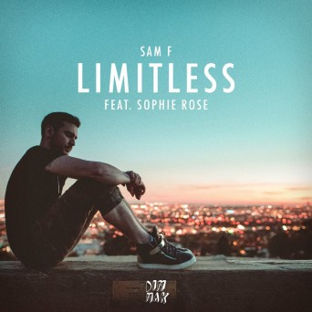 Sam F – Limitless (feat. Sophie Rose)