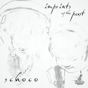 Schoco – Imprints Of The Past