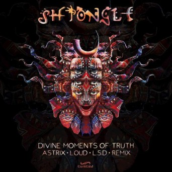 Shpongle – Divine Moments of Truth (Astrix, Loud & L.S.D Remix)