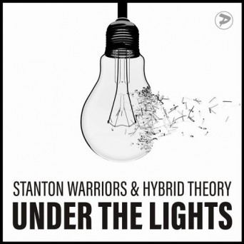 Stanton Warriors & Hybrid Theory – Under the Lights