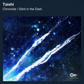 Taishi – Chronicle / Glint in the Dark