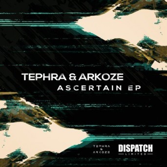 Tephra & Arkoze – Ascertain EP