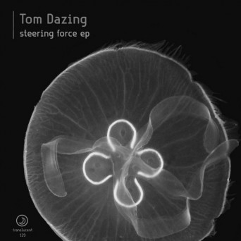 Tom Dazing – Steering Force EP