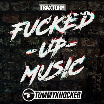 Tommyknocker – Fucked Up Music