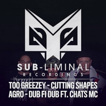 Too Greezey, Agro, Chats MC – Cutting Shapes / Dub Fi Dub
