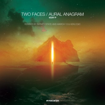 Voxy P – Two Faces / Aural Anagram (The Remixes)